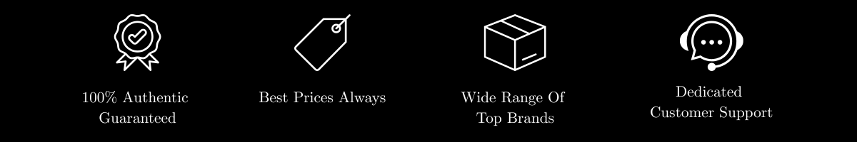 100% Authentic | Guaranteed Best Prices Always | Wide Range Of Top Brands | Dedicated Customer Support