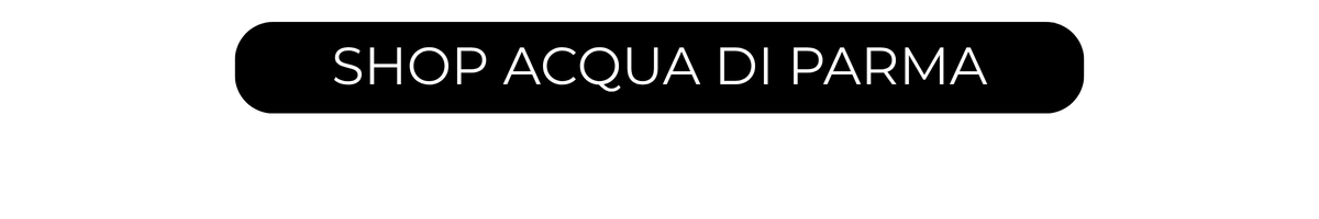 Acqua Di Parma - New at City Perfume - Shop Now