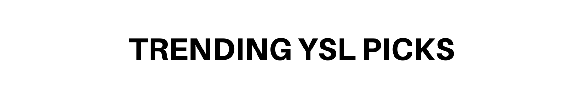 Trending YSL Picks