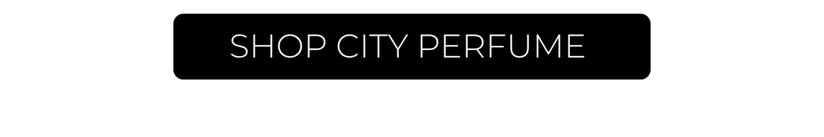 City Perfume | Shop Now