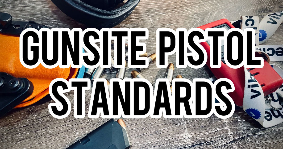 Gunsite’s Pistol Standards