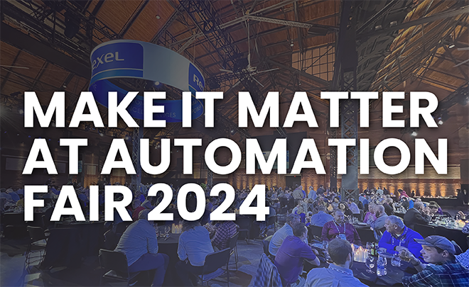 Automation Fair© 2024: Empowering Industrial Manufacturers to Make it Matter