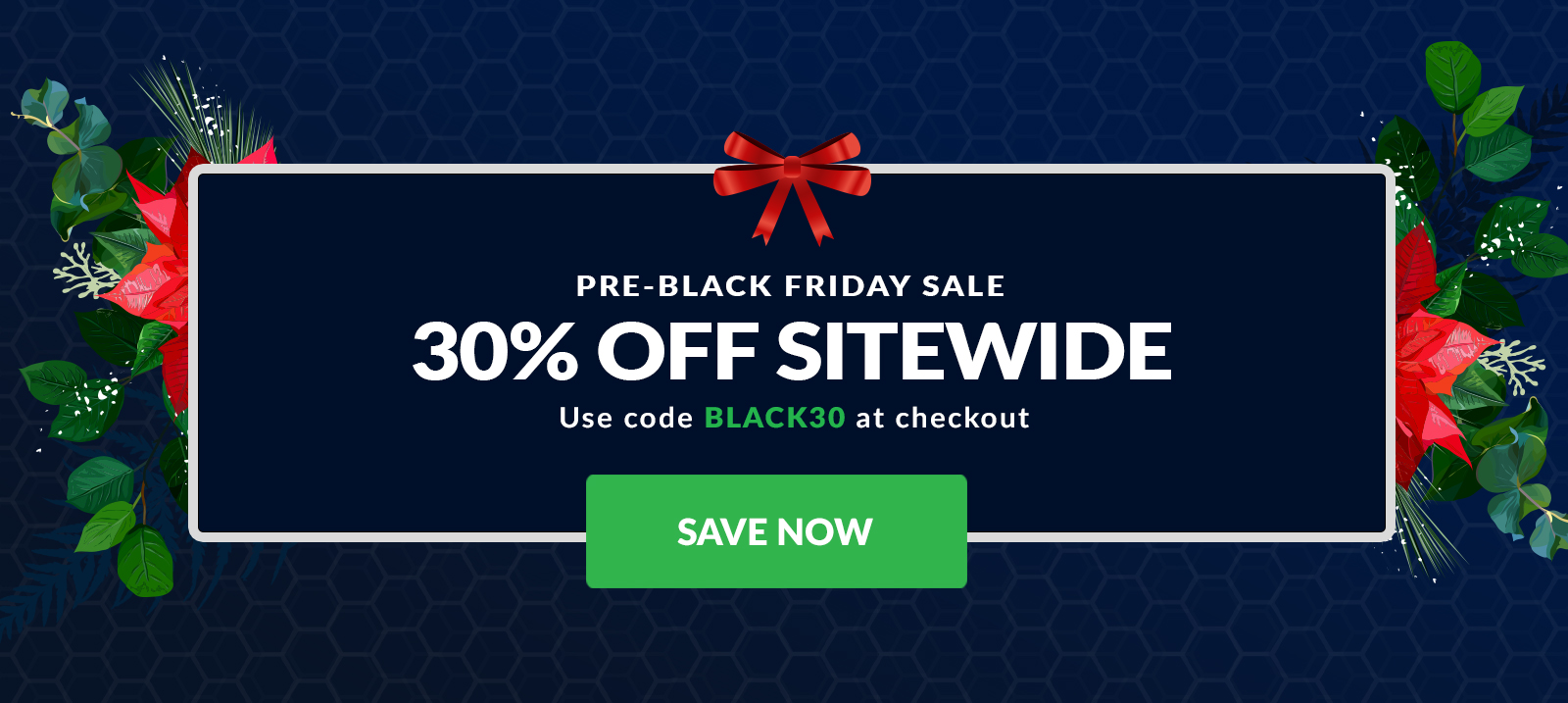 LIMITED TIME: Save 30% sitewide with code BLACK30 - no limits or minimums!